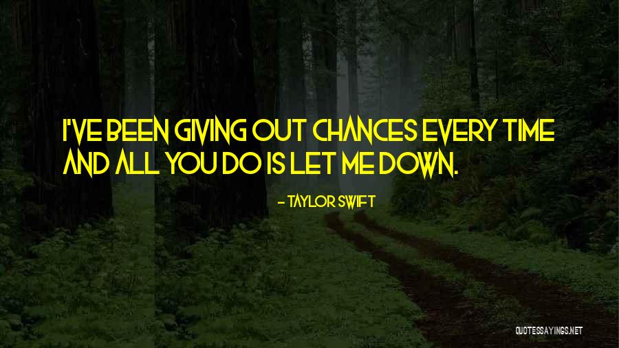 Giving So Many Chances Quotes By Taylor Swift