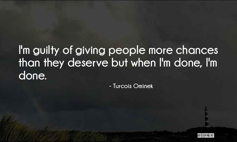 Giving So Many Chances Quotes By Turcois Ominek