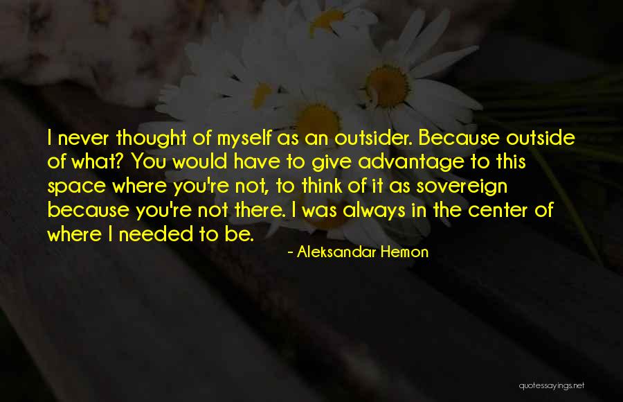 Giving Some Space Quotes By Aleksandar Hemon