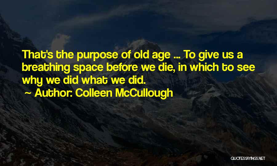 Giving Some Space Quotes By Colleen McCullough