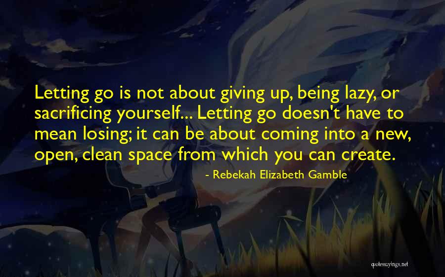 Giving Some Space Quotes By Rebekah Elizabeth Gamble