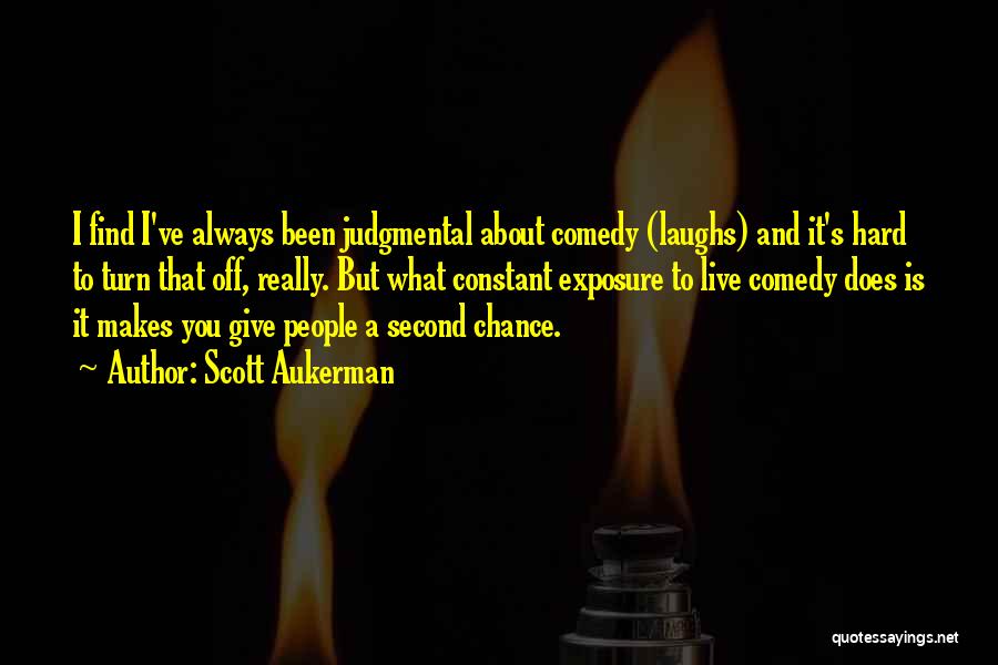 Giving Somebody A Second Chance Quotes By Scott Aukerman