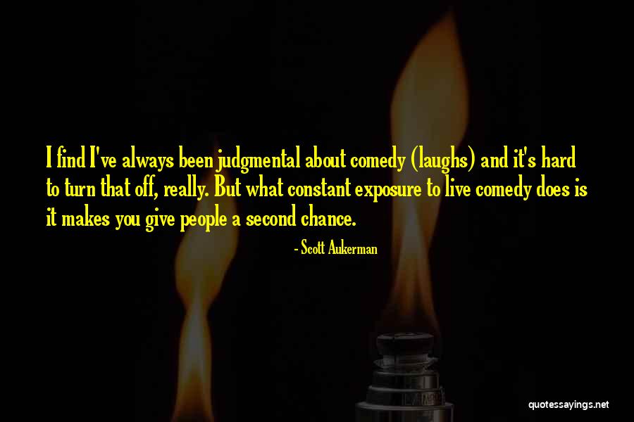 Giving Someone A Second Chance Quotes By Scott Aukerman Giving Someone A Second Chance Quotes By Scott Aukerman