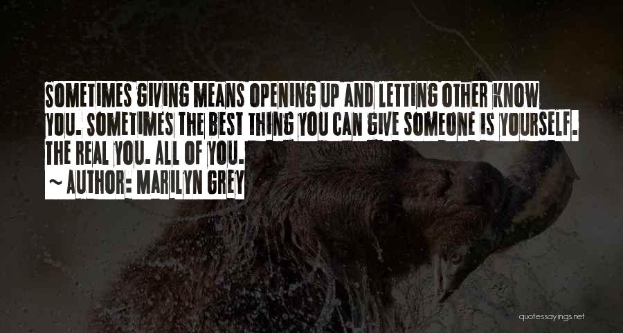 Giving Someone All Of You Quotes By Marilyn Grey