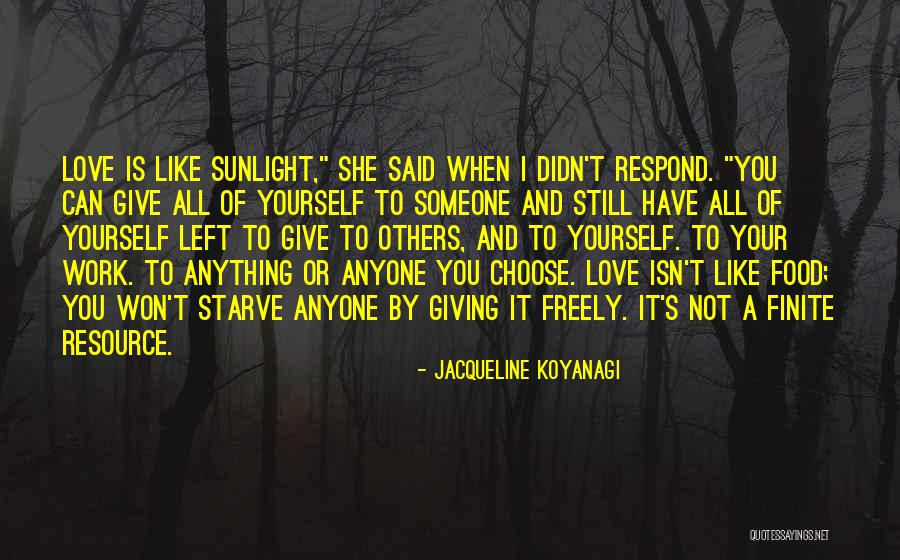 Giving Someone All Your Love Quotes By Jacqueline Koyanagi