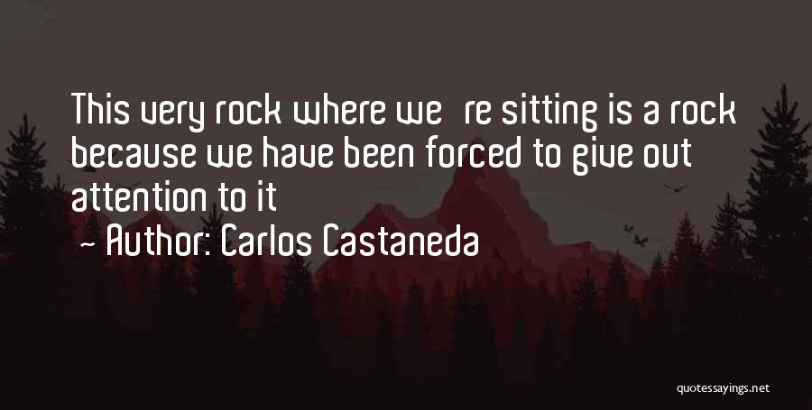 Giving Someone Attention Quotes By Carlos Castaneda