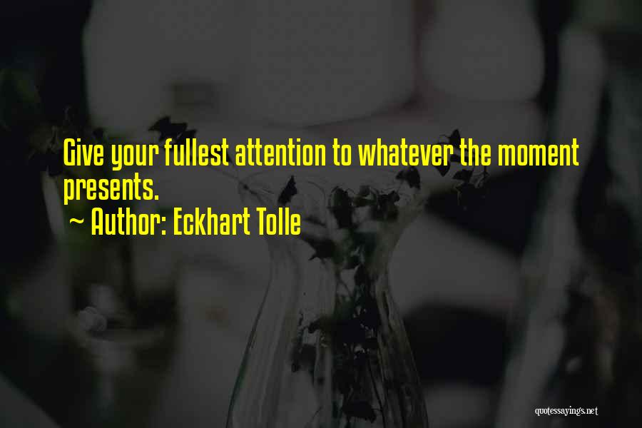 Giving Someone Attention Quotes By Eckhart Tolle