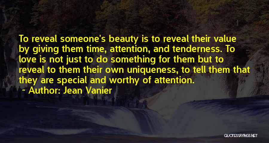 Giving Someone Attention Quotes By Jean Vanier