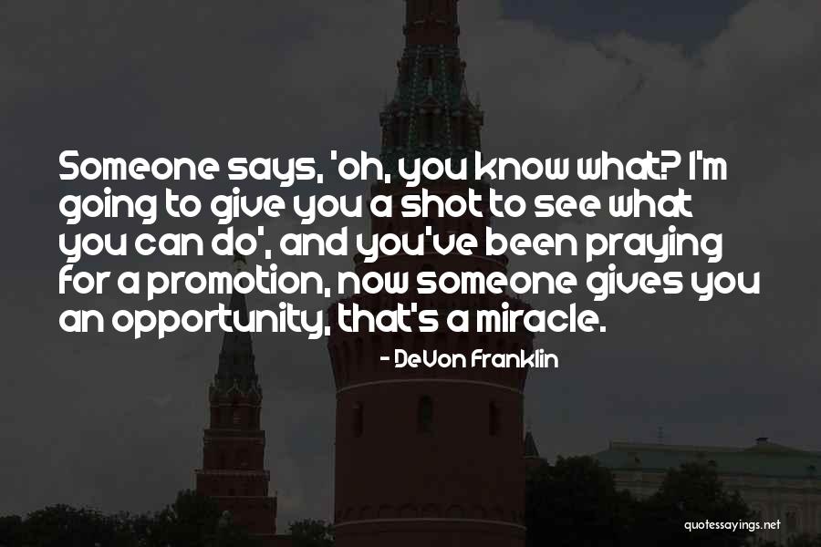 Giving Someone Opportunity Quotes By DeVon Franklin Giving Someone Opportunity Quotes By DeVon Franklin