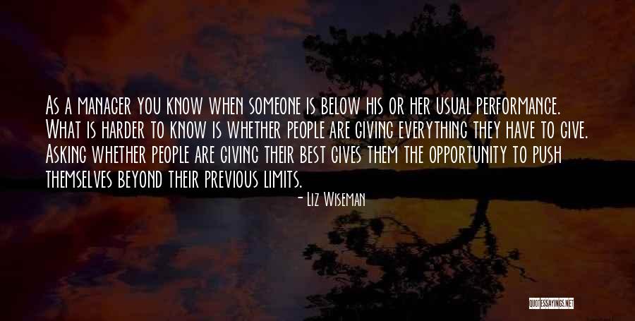 Giving Someone Opportunity Quotes By Liz Wiseman Giving Someone Opportunity Quotes By Liz Wiseman