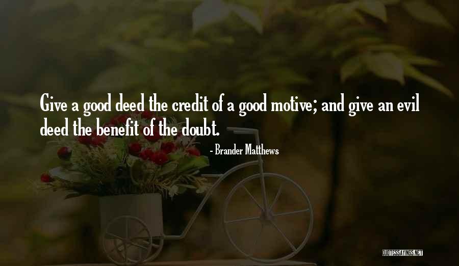 Giving Someone The Benefit Of The Doubt Quotes By Brander Matthews Giving Someone The Benefit Of The Doubt Quotes By Brander Matthews