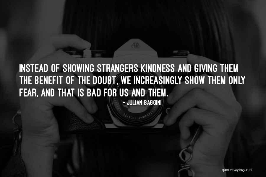 Giving Someone The Benefit Of The Doubt Quotes By Julian Baggini Giving Someone The Benefit Of The Doubt Quotes By Julian Baggini