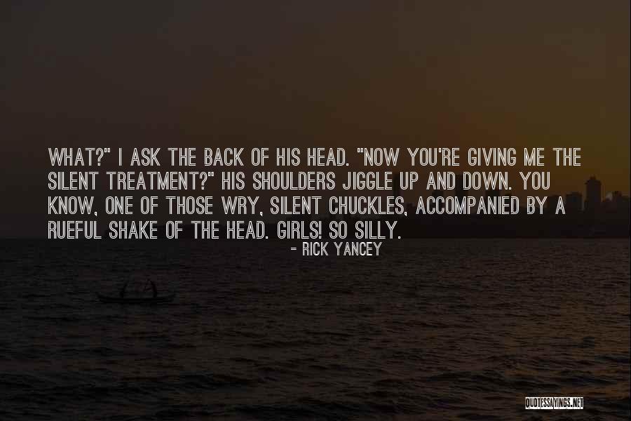 Giving Someone The Silent Treatment Quotes By Rick Yancey