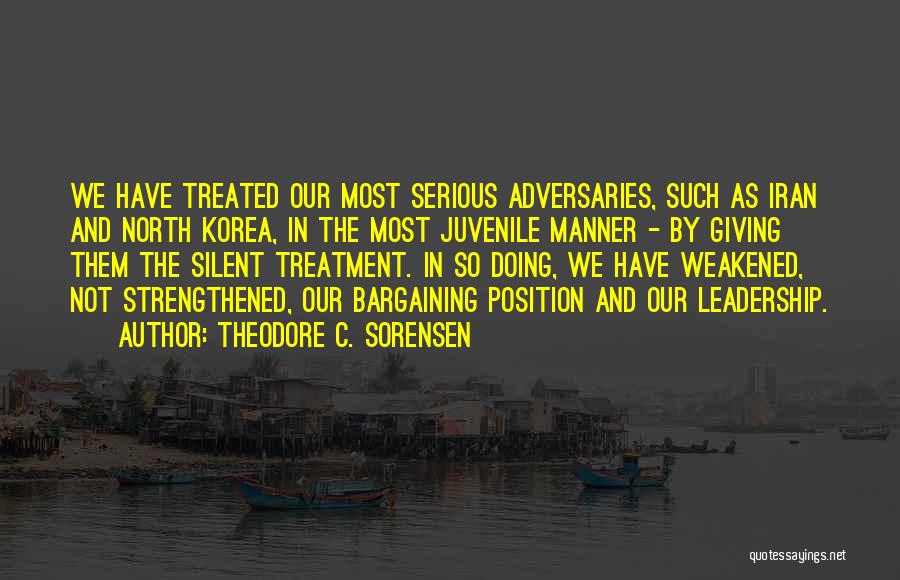 Giving Someone The Silent Treatment Quotes By Theodore C. Sorensen