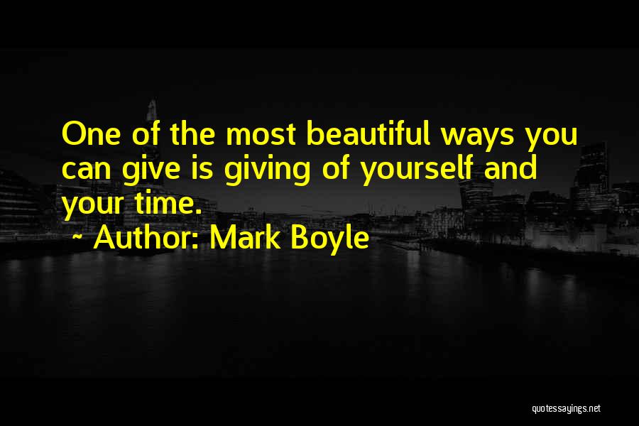 Giving Someone Time To Think Quotes By Mark Boyle