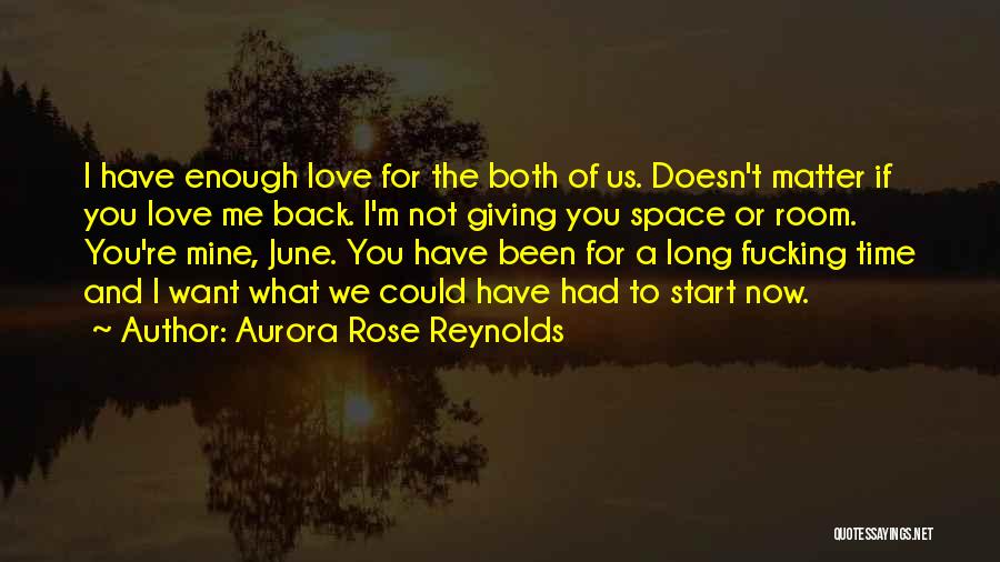 Giving Someone You Love Space Quotes By Aurora Rose Reynolds