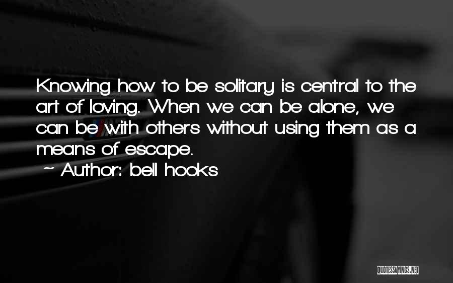 Giving Someone You Love Space Quotes By Bell Hooks