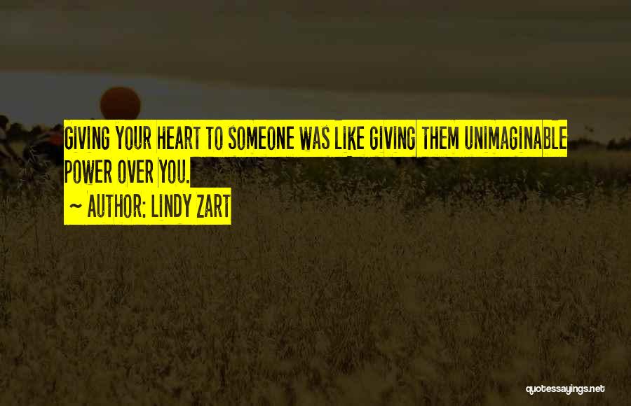 Giving Someone Your Heart Quotes By Lindy Zart
