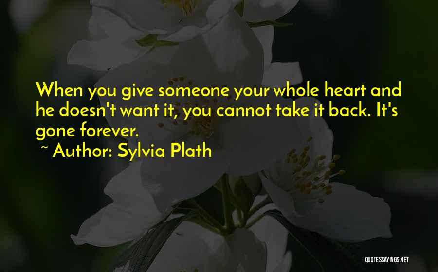 Giving Someone Your Heart Quotes By Sylvia Plath