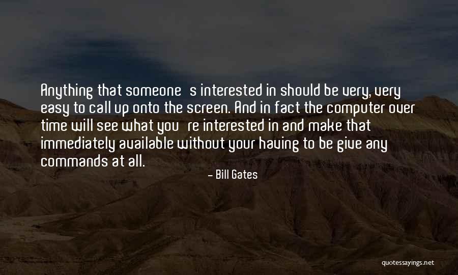 Giving Someone Your Time Quotes By Bill Gates Giving Someone Your Time Quotes By Bill Gates