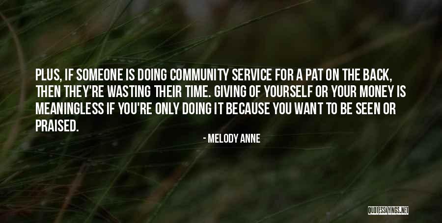 Giving Someone Your Time Quotes By Melody Anne