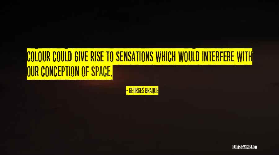 Giving Space Quotes By Georges Braque