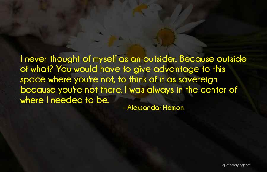 Giving Space To Someone Quotes By Aleksandar Hemon Giving Space To Someone Quotes By Aleksandar Hemon