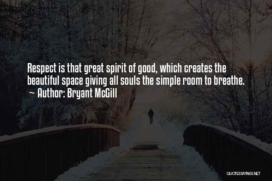 Giving Space To Someone Quotes By Bryant McGill
