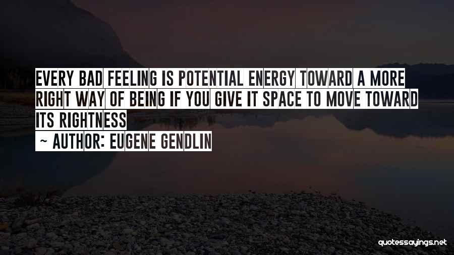 Giving Space To Someone Quotes By Eugene Gendlin