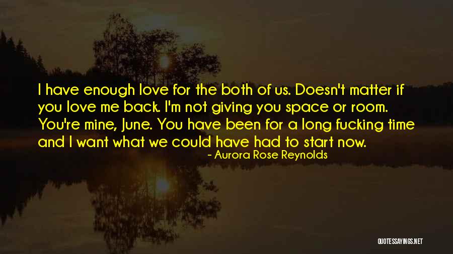 Giving Space To Someone You Love Quotes By Aurora Rose Reynolds