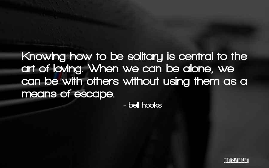 Giving Space To The One You Love Quotes By Bell Hooks