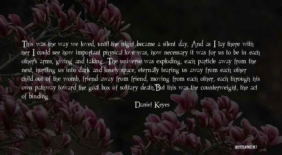 Giving Space To The One You Love Quotes By Daniel Keyes