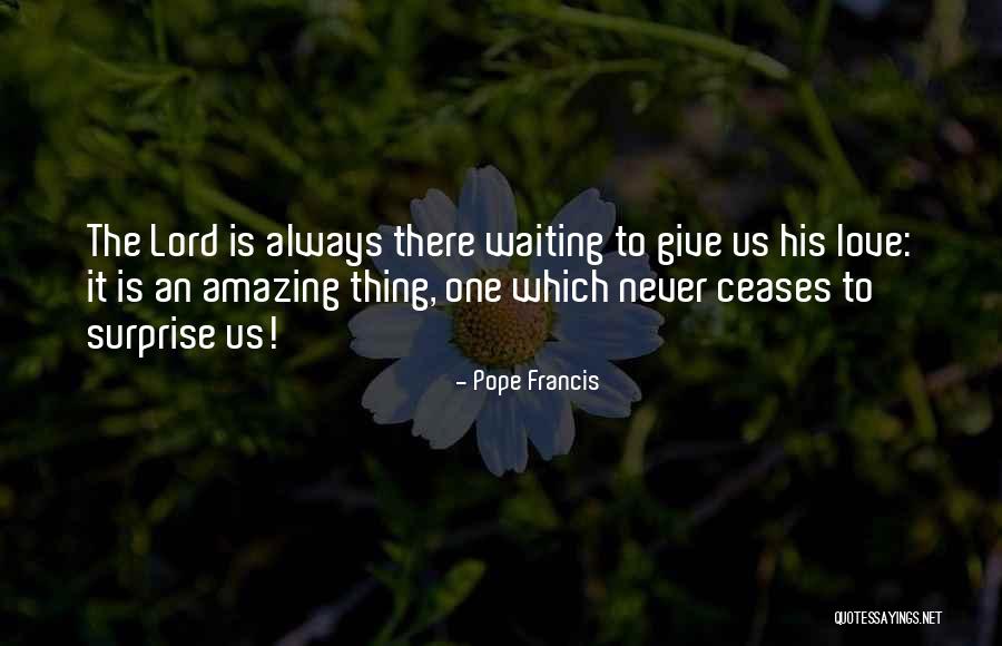 Giving Surprise Quotes By Pope Francis Giving Surprise Quotes By Pope Francis