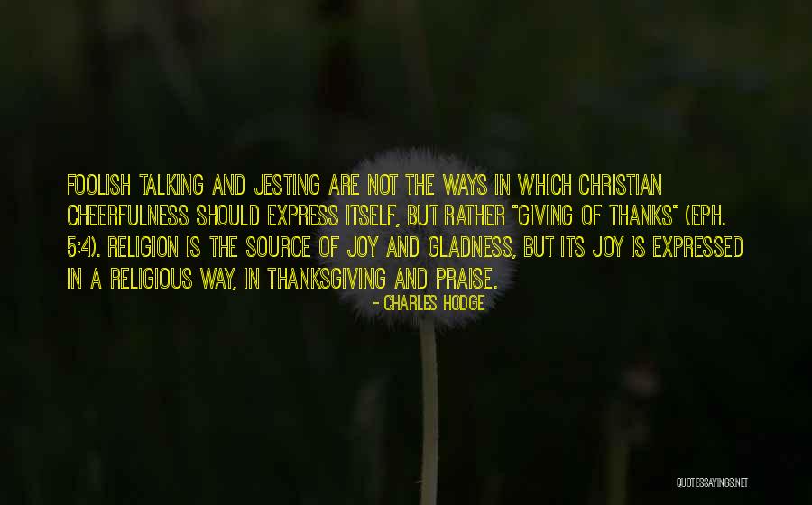 Giving Thanks Quotes By Charles Hodge