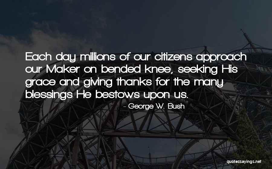 Giving Thanks Quotes By George W. Bush