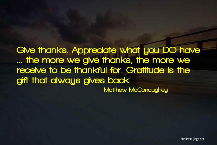 Giving Thanks Quotes By Matthew McConaughey