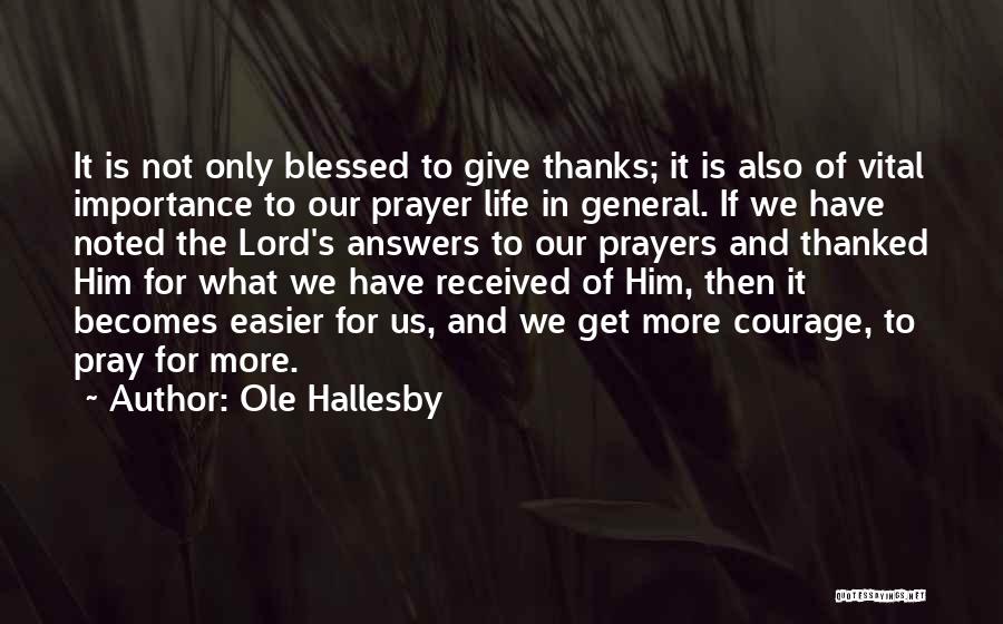 Giving Thanks Quotes By Ole Hallesby