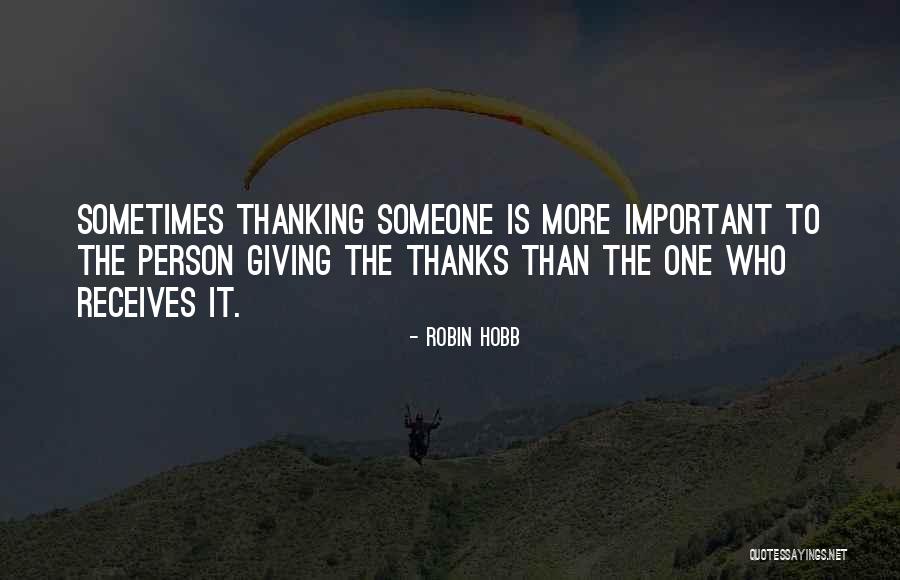 Giving Thanks Quotes By Robin Hobb