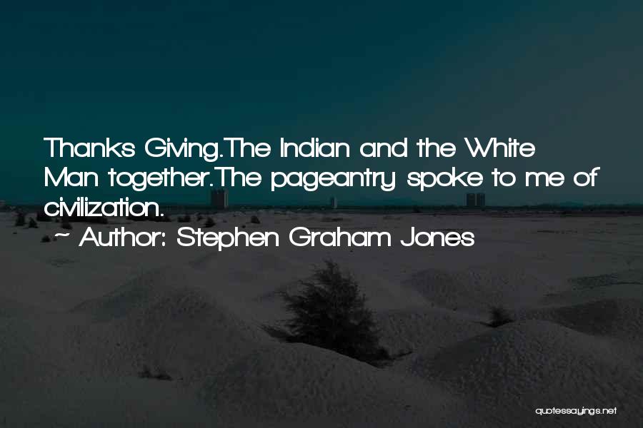 Giving Thanks Quotes By Stephen Graham Jones