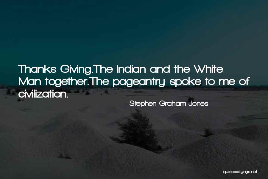 Giving Thanks Quotes By Stephen Graham Jones