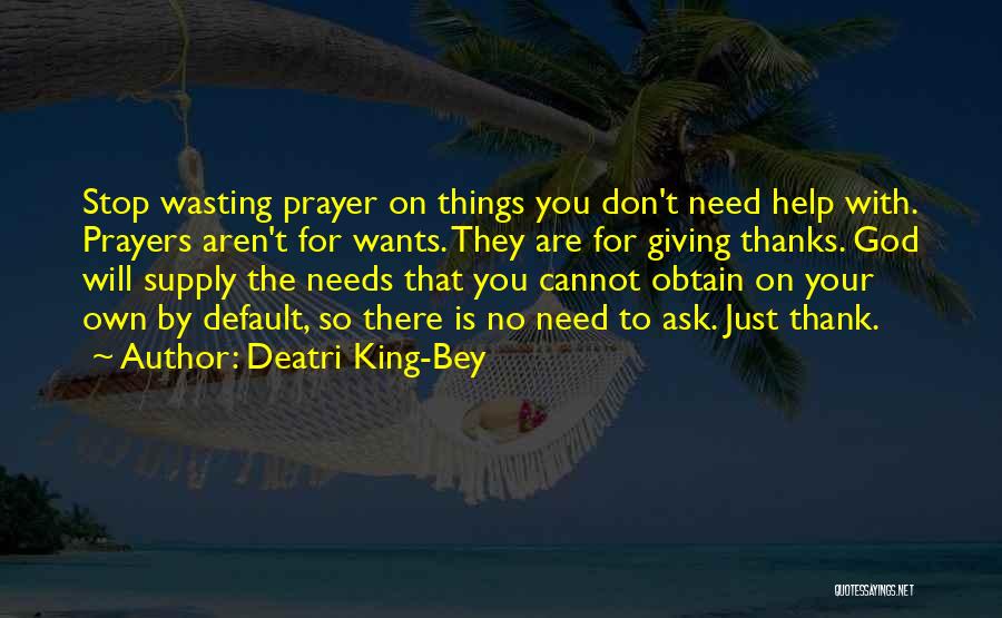 Giving Thanks To God Quotes By Deatri King-Bey