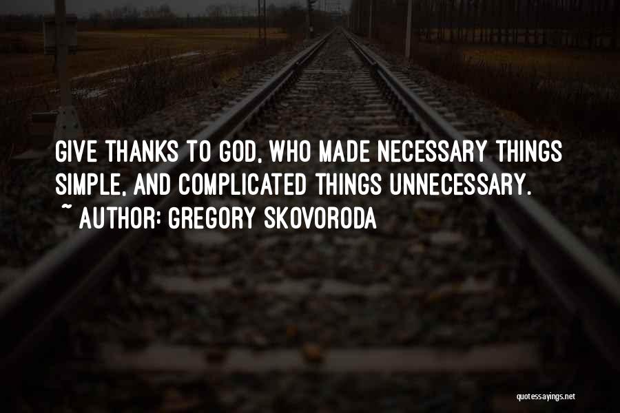 Giving Thanks To God Quotes By Gregory Skovoroda