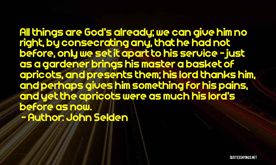 Giving Thanks To God Quotes By John Selden