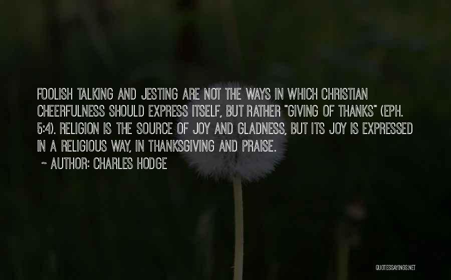 Giving Thanks To Others Quotes By Charles Hodge