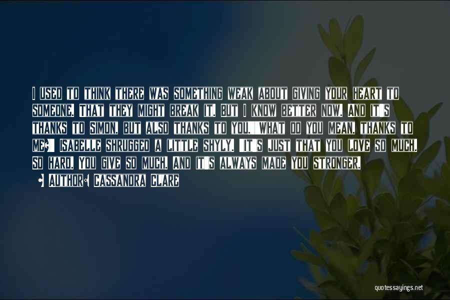 Giving Thanks To Someone Quotes By Cassandra Clare Giving Thanks To Someone Quotes By Cassandra Clare