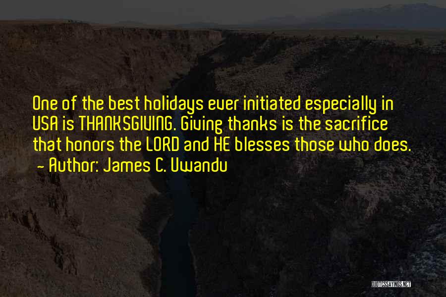 Giving Thanks To The Lord Quotes By James C. Uwandu