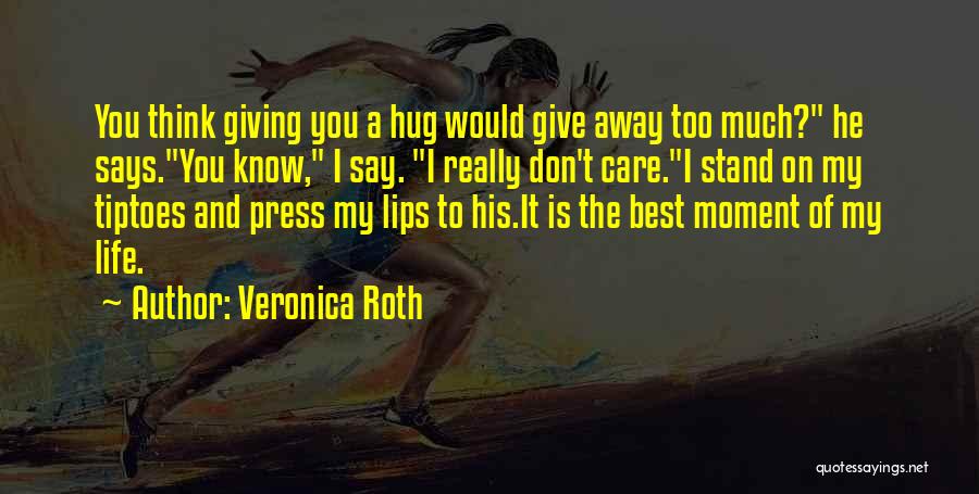 Giving The Best Of You Quotes By Veronica Roth