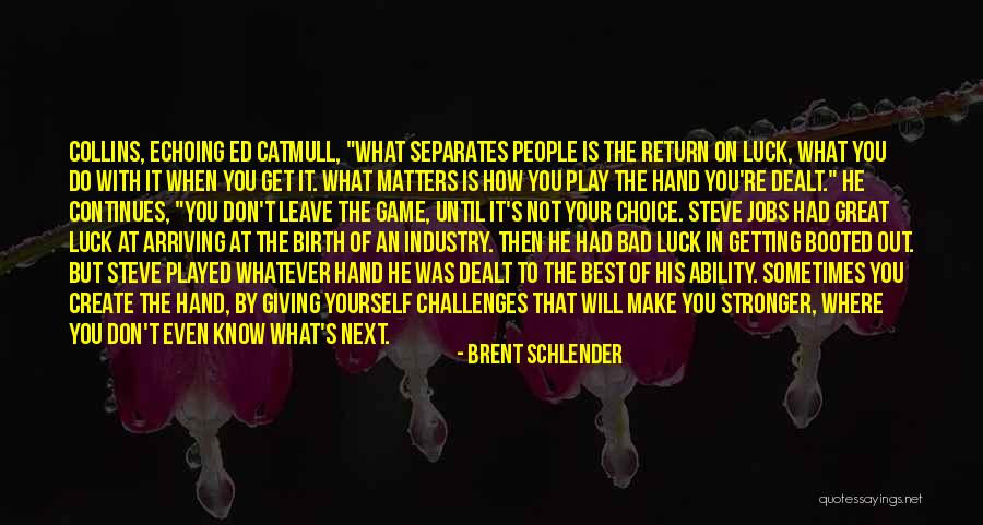 Giving The Best Of Yourself Quotes By Brent Schlender