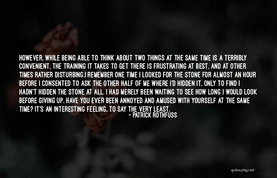 Giving The Best Of Yourself Quotes By Patrick Rothfuss Giving The Best Of Yourself Quotes By Patrick Rothfuss