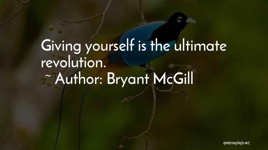 Giving The Ultimate Sacrifice Quotes By Bryant McGill